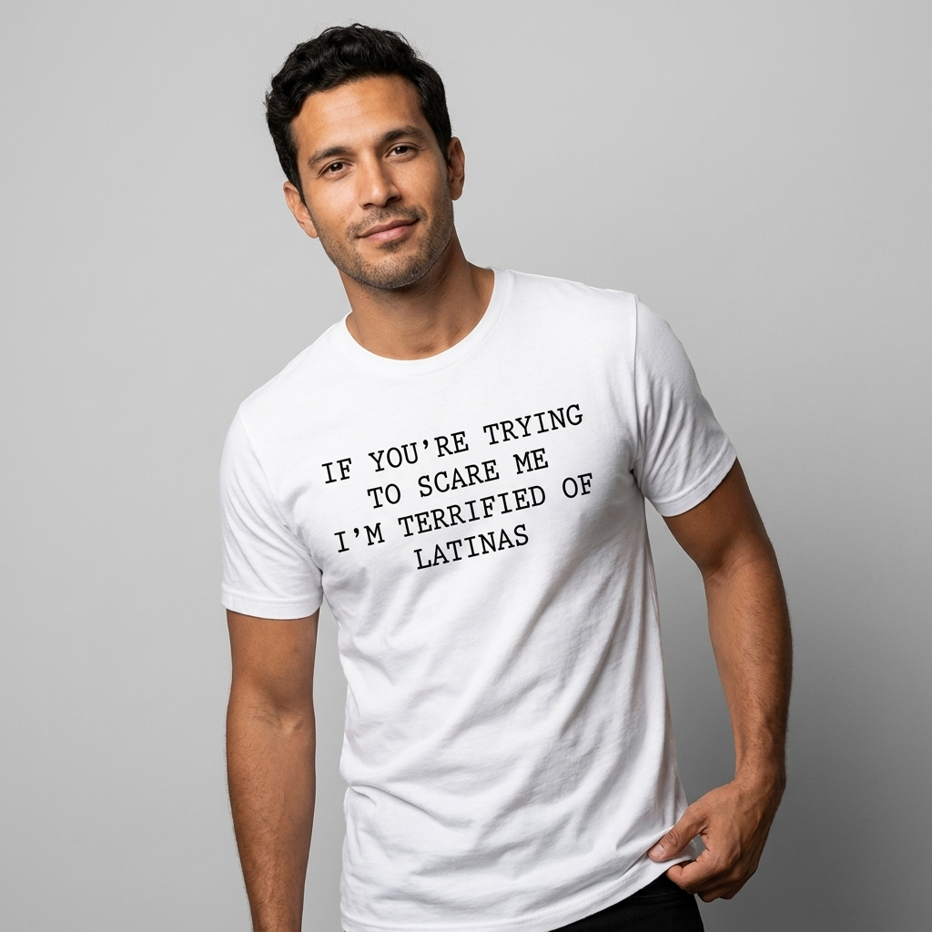 Male model wearing white I'm Terrified of Latinas t-shirt