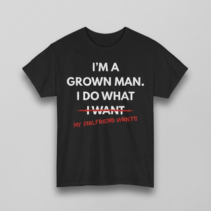 Black I do what my girlfriend wants t-shirt flat-lay